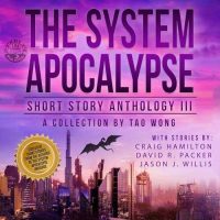 the-system-apocalypse-a-collection-by-tao-wong